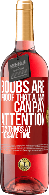 Free Shipping | Rosé Wine ROSÉ Edition Boobs are proof that a man can pay attention to 2 things at the same time Red Label. Customizable label Young wine Harvest 2023 Tempranillo