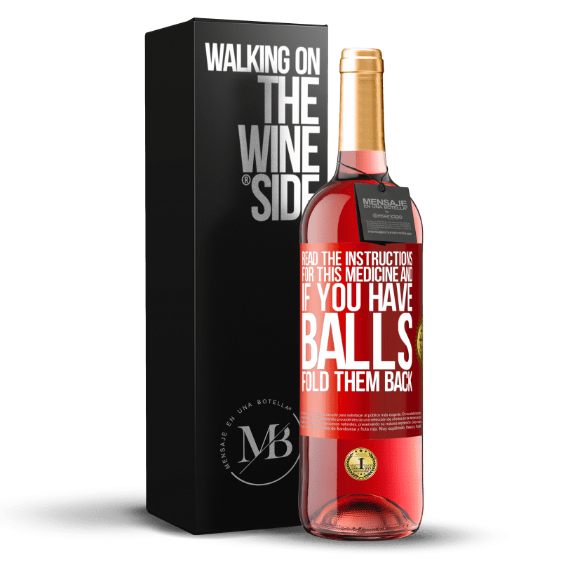 29,95 € Free Shipping | Rosé Wine ROSÉ Edition Read the instructions for this medicine and if you have balls, fold them back Red Label. Customizable label Young wine Harvest 2023 Tempranillo