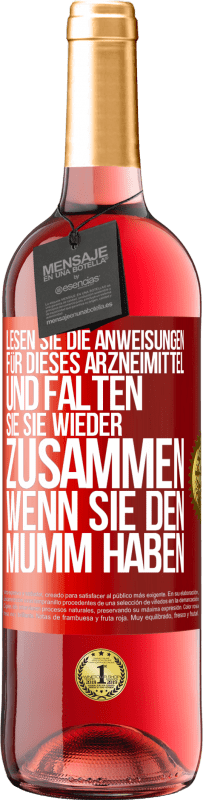 29,95 € | Roséwein ROSÉ Ausgabe Lesen Sie die Anweisungen für dieses Arzneimittel und falten Sie sie wieder zusammen, wenn Sie den Mumm haben Rote Markierung. Anpassbares Etikett Junger Wein Ernte 2024 Tempranillo