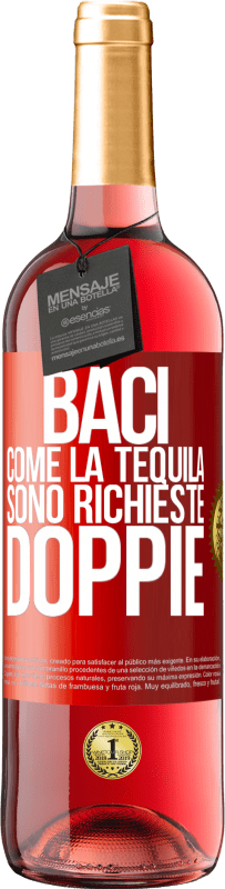 29,95 € | Vino rosato Edizione ROSÉ Baci come la tequila. Sono richieste doppie Etichetta Rossa. Etichetta personalizzabile Vino giovane Raccogliere 2024 Tempranillo