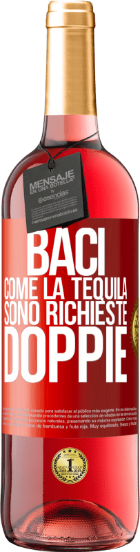 29,95 € Spedizione Gratuita | Vino rosato Edizione ROSÉ Baci come la tequila. Sono richieste doppie Etichetta Rossa. Etichetta personalizzabile Vino giovane Raccogliere 2025 Tempranillo