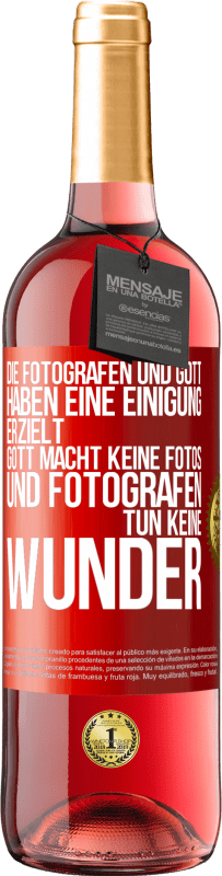 Kostenloser Versand | Roséwein ROSÉ Ausgabe Die Fotografen und Gott haben eine Einigung erzielt. Gott macht keine Fotos und Fotografen tun keine Wunder Rote Markierung. Anpassbares Etikett Junger Wein Ernte 2023 Tempranillo