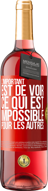 Envoi gratuit | Vin rosé Édition ROSÉ L'important est de voir ce qui est impossible pour les autres Étiquette Rouge. Étiquette personnalisable Vin jeune Récolte 2023 Tempranillo