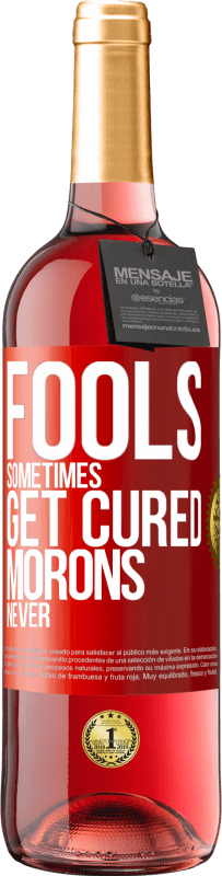 29,95 € Free Shipping | Rosé Wine ROSÉ Edition Fools sometimes get cured, morons never Red Label. Customizable label Young wine Harvest 2024 Tempranillo