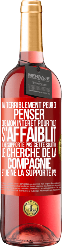 29,95 € Envoi gratuit | Vin rosé Édition ROSÉ J'ai terriblement peur de penser que mon intérêt pour tout s'affaiblit. Je ne supporte pas cette solitude. Je cherche de la comp Étiquette Rouge. Étiquette personnalisable Vin jeune Récolte 2023 Tempranillo