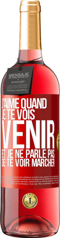 29,95 € | Vin rosé Édition ROSÉ J'aime quand je te vois venir et je ne parle pas de te voir marcher Étiquette Rouge. Étiquette personnalisable Vin jeune Récolte 2023 Tempranillo