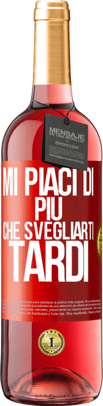 Spedizione Gratuita | Vino rosato Edizione ROSÉ Mi piaci di più che svegliarti tardi Etichetta Rossa. Etichetta personalizzabile Vino giovane Raccogliere 2024 Tempranillo