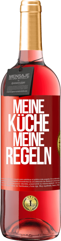 Kostenloser Versand | Roséwein ROSÉ Ausgabe Meine Küche, meine Regeln Rote Markierung. Anpassbares Etikett Junger Wein Ernte 2023 Tempranillo