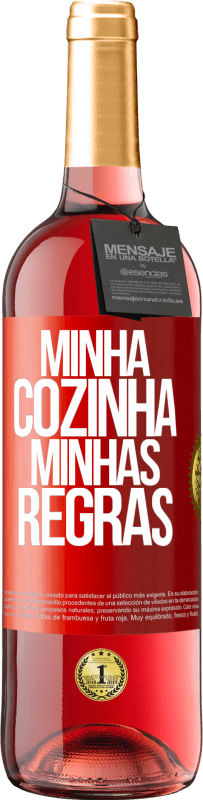 Envio grátis | Vinho rosé Edição ROSÉ Minha cozinha, minhas regras Etiqueta Vermelha. Etiqueta personalizável Vinho jovem Colheita 2023 Tempranillo