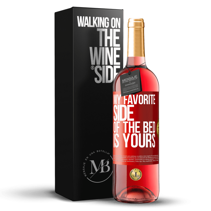 29,95 € Free Shipping | Rosé Wine ROSÉ Edition My favorite side of the bed is yours Red Label. Customizable label Young wine Harvest 2024 Tempranillo