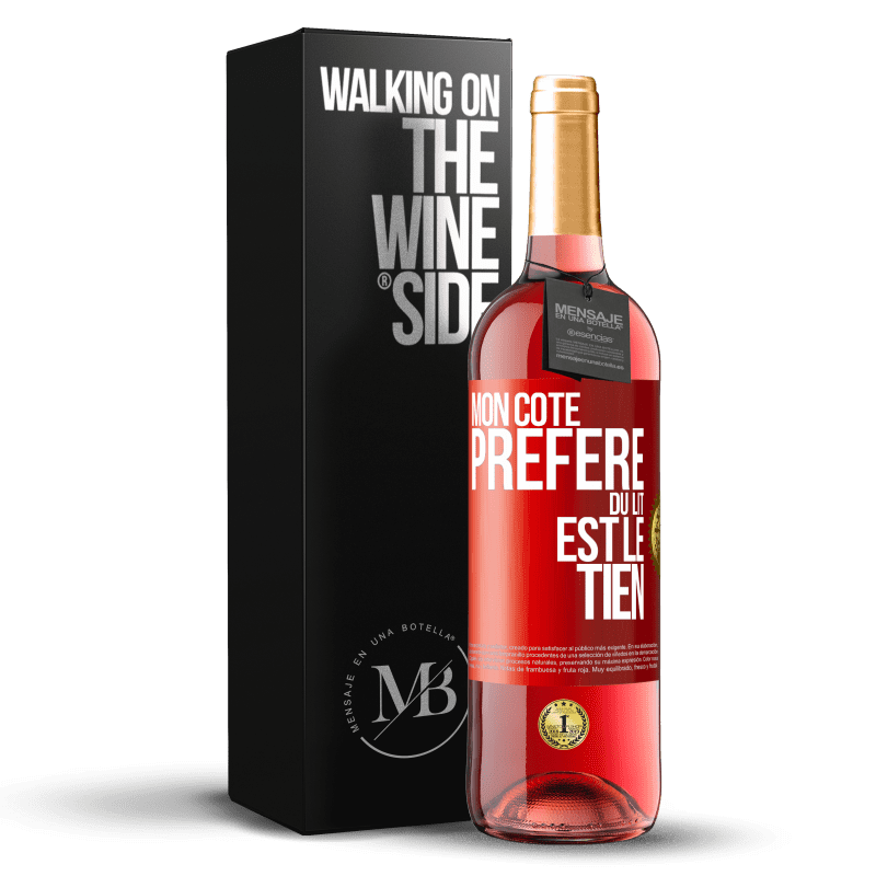 29,95 € Envoi gratuit | Vin rosé Édition ROSÉ Mon côté préféré du lit est le tien Étiquette Rouge. Étiquette personnalisable Vin jeune Récolte 2023 Tempranillo