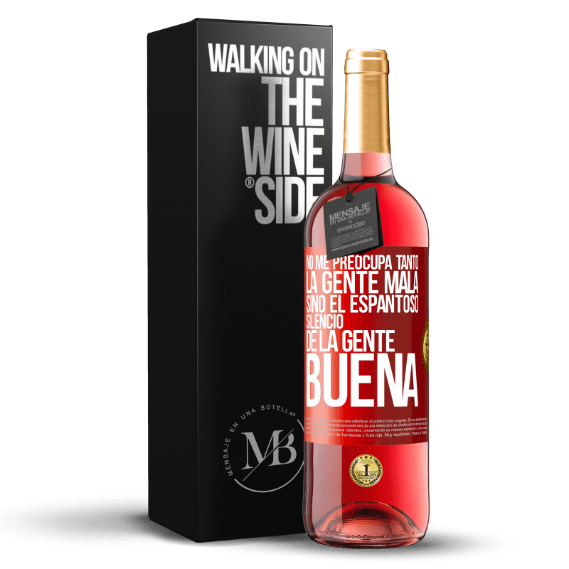 29,95 € Envío gratis | Vino Rosado Edición ROSÉ No me preocupa tanto la gente mala, sino el espantoso silencio de la gente buena Etiqueta Roja. Etiqueta personalizable Vino joven Cosecha 2023 Tempranillo