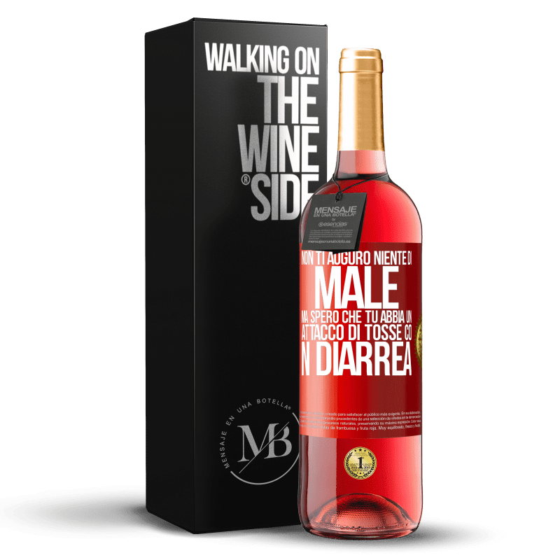 29,95 € Spedizione Gratuita | Vino rosato Edizione ROSÉ Non ti auguro niente di male, ma spero che tu abbia un attacco di tosse con diarrea Etichetta Rossa. Etichetta personalizzabile Vino giovane Raccogliere 2025 Tempranillo