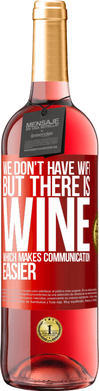 29,95 € 送料無料 | ロゼワイン ROSÉエディション Wifiはありませんが、コミュニケーションを容易にするワインがあります 赤いタグ. カスタマイズ可能なラベル 若いワイン 収穫 2025 Tempranillo