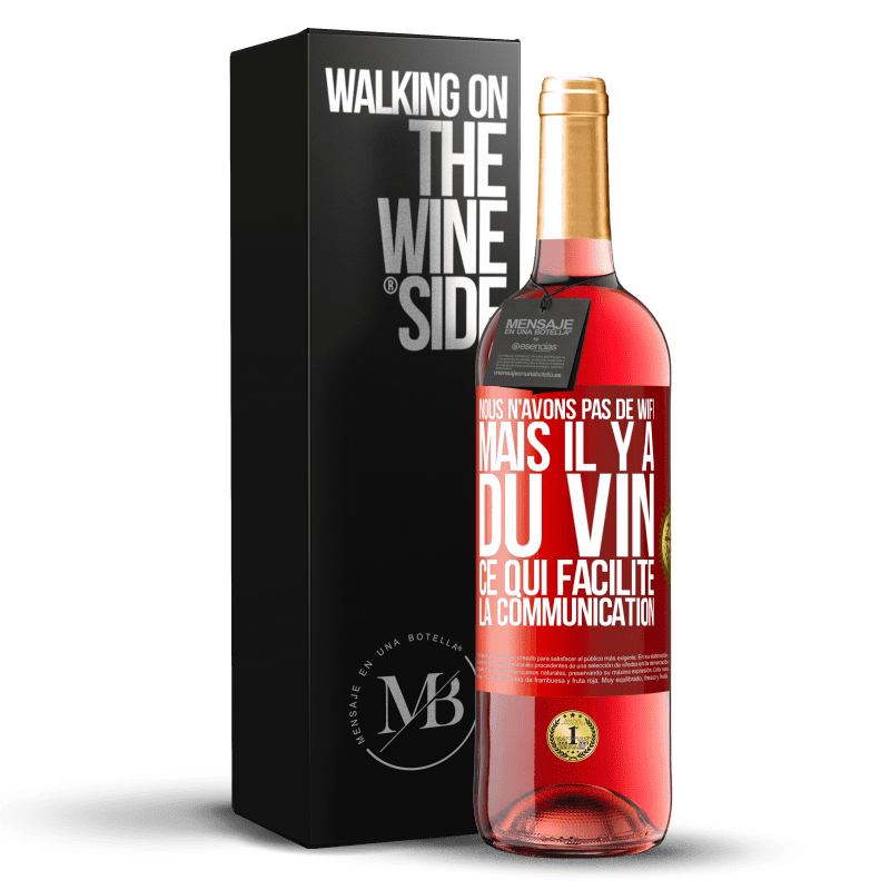 29,95 € Envoi gratuit | Vin rosé Édition ROSÉ Nous n'avons pas de Wifi, mais il y a du vin, ce qui facilite la communication Étiquette Rouge. Étiquette personnalisable Vin jeune Récolte 2023 Tempranillo