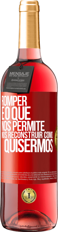 29,95 € Envio grátis | Vinho rosé Edição ROSÉ Romper é o que nos permite nos reconstruir como quisermos Etiqueta Vermelha. Etiqueta personalizável Vinho jovem Colheita 2023 Tempranillo