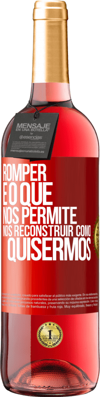 29,95 € Envio grátis | Vinho rosé Edição ROSÉ Romper é o que nos permite nos reconstruir como quisermos Etiqueta Vermelha. Etiqueta personalizável Vinho jovem Colheita 2025 Tempranillo