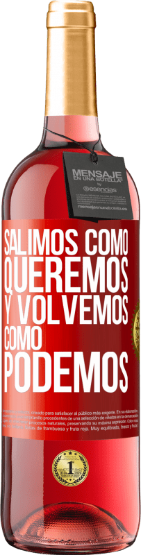 Envío gratis | Vino Rosado Edición ROSÉ Salimos como queremos y volvemos como podemos Etiqueta Roja. Etiqueta personalizable Vino joven Cosecha 2023 Tempranillo