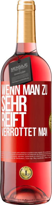 Kostenloser Versand | Roséwein ROSÉ Ausgabe Wenn man zu sehr reift, verrottet man Rote Markierung. Anpassbares Etikett Junger Wein Ernte 2023 Tempranillo