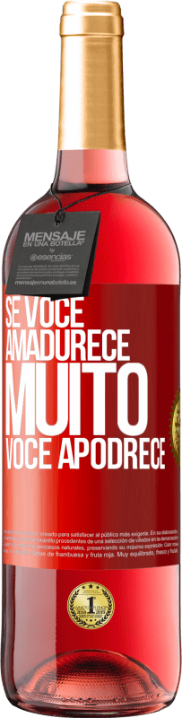 29,95 € Envio grátis | Vinho rosé Edição ROSÉ Se você amadurece muito você apodrece Etiqueta Vermelha. Etiqueta personalizável Vinho jovem Colheita 2023 Tempranillo