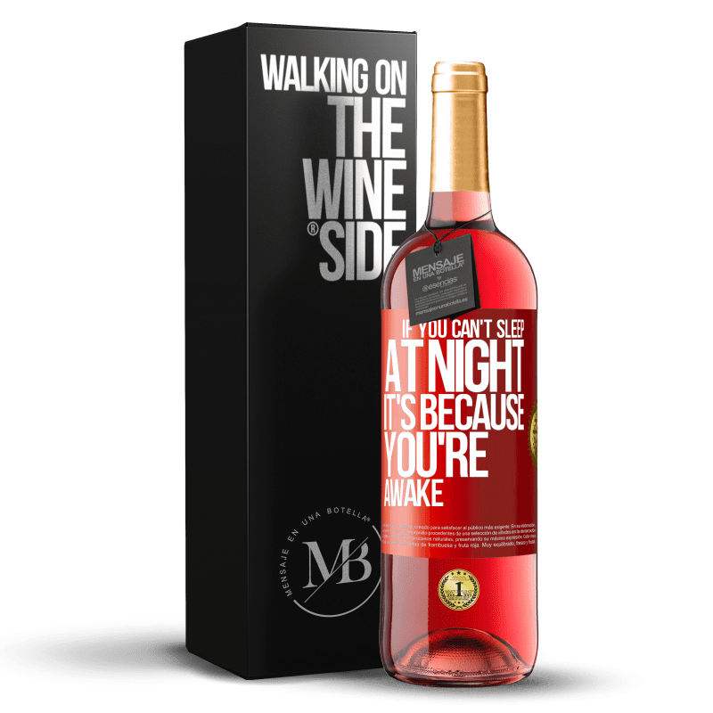 29,95 € Free Shipping | Rosé Wine ROSÉ Edition If you can't sleep at night it's because you're awake Red Label. Customizable label Young wine Harvest 2023 Tempranillo