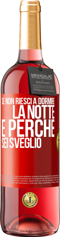 Spedizione Gratuita | Vino rosato Edizione ROSÉ Se non riesci a dormire la notte è perché sei sveglio Etichetta Rossa. Etichetta personalizzabile Vino giovane Raccogliere 2023 Tempranillo