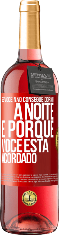 29,95 € Envio grátis | Vinho rosé Edição ROSÉ Se você não consegue dormir à noite é porque você está acordado Etiqueta Vermelha. Etiqueta personalizável Vinho jovem Colheita 2023 Tempranillo