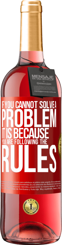 «Если вы не можете решить проблему, это потому, что вы соблюдаете правила» Издание ROSÉ