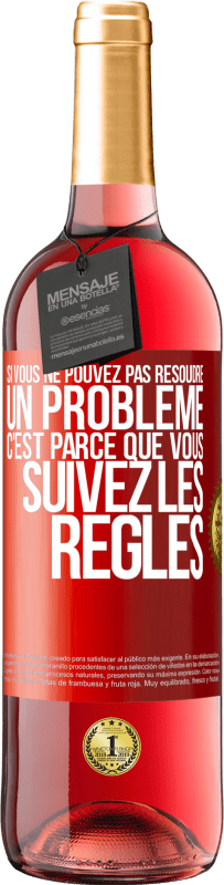 Envoi gratuit | Vin rosé Édition ROSÉ Si vous ne pouvez pas résoudre un problème, c'est parce que vous suivez les règles Étiquette Rouge. Étiquette personnalisable Vin jeune Récolte 2023 Tempranillo