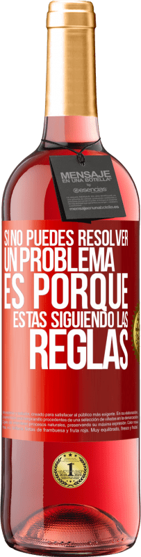 «Si no puedes resolver un problema es porque estás siguiendo las reglas» Edición ROSÉ
