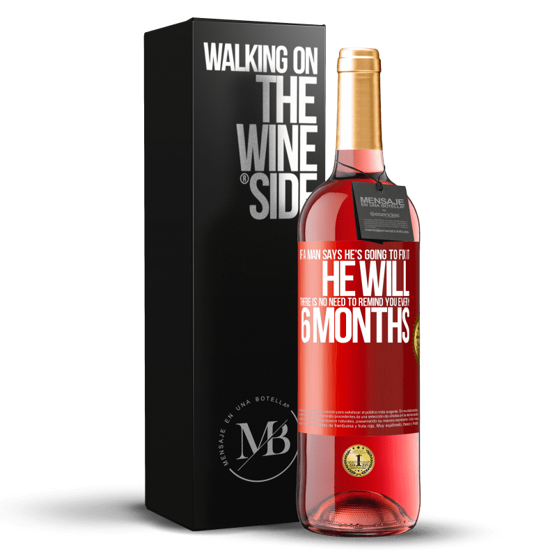 29,95 € 免费送货 | 桃红葡萄酒 ROSÉ版 如果一个人说他要修理它，他会的。无需每六个月提醒您一次 红色标签. 可自定义的标签 青年酒 收成 2024 Tempranillo