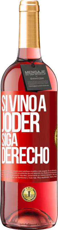 29,95 € | Vino Rosado Edición ROSÉ Si vino a joder, siga derecho Etiqueta Roja. Etiqueta personalizable Vino joven Cosecha 2024 Tempranillo