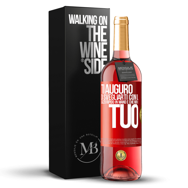 29,95 € Spedizione Gratuita | Vino rosato Edizione ROSÉ Ti auguro di svegliarti con il cazzo ripido in mano e che non è tuo Etichetta Rossa. Etichetta personalizzabile Vino giovane Raccogliere 2023 Tempranillo