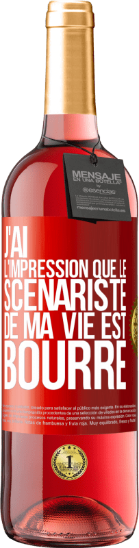 29,95 € Envoi gratuit | Vin rosé Édition ROSÉ J'ai l'impression que le scénariste de ma vie est bourré Étiquette Rouge. Étiquette personnalisable Vin jeune Récolte 2023 Tempranillo