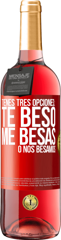 Envío gratis | Vino Rosado Edición ROSÉ Tienes tres opciones: te beso, me besas o nos besamos Etiqueta Roja. Etiqueta personalizable Vino joven Cosecha 2023 Tempranillo