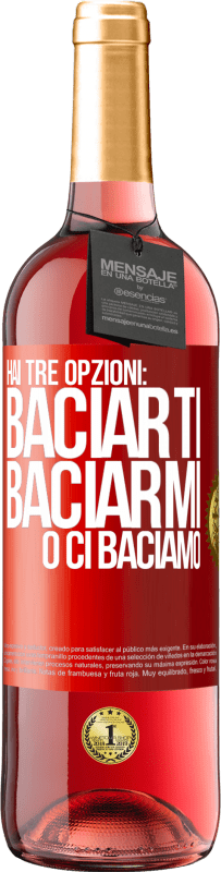 29,95 € | Vino rosato Edizione ROSÉ Hai tre opzioni: baciarti, baciarmi o ci baciamo Etichetta Rossa. Etichetta personalizzabile Vino giovane Raccogliere 2024 Tempranillo