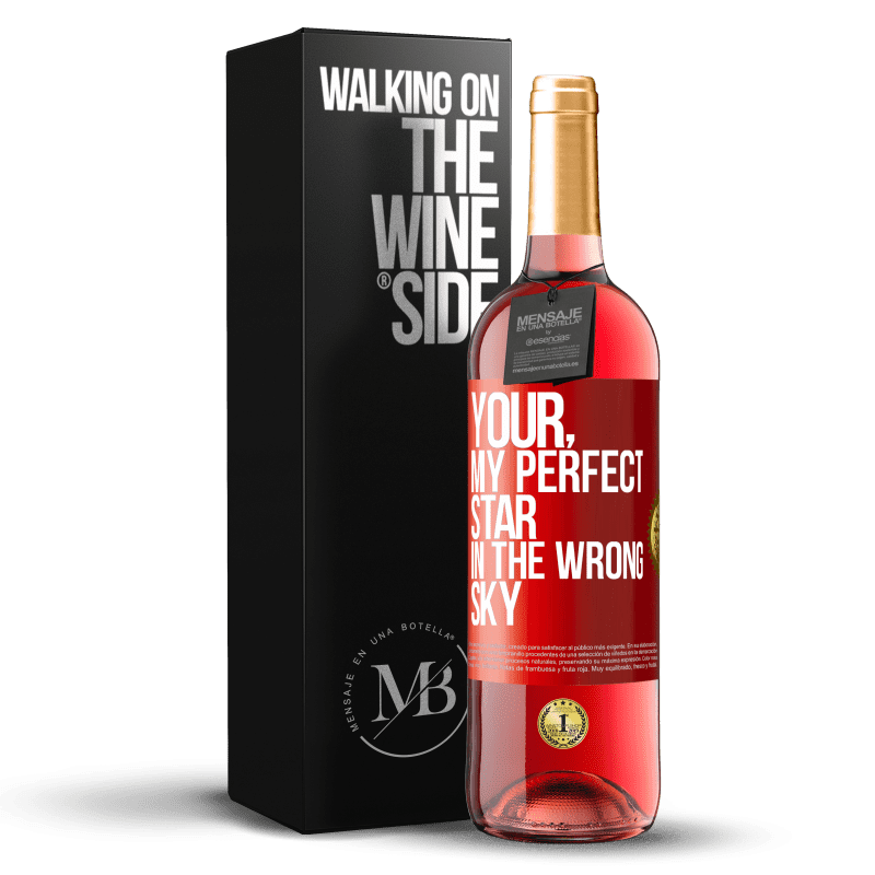 29,95 € Free Shipping | Rosé Wine ROSÉ Edition Your. My perfect star in the wrong sky Red Label. Customizable label Young wine Harvest 2023 Tempranillo