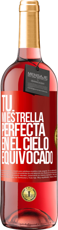 «Tú. Mi estrella perfecta en el cielo equivocado» Edición ROSÉ