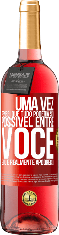 29,95 € Envio grátis | Vinho rosé Edição ROSÉ Uma vez pensei que tudo poderia ser possível entre você e eu. E realmente apodreceu Etiqueta Vermelha. Etiqueta personalizável Vinho jovem Colheita 2025 Tempranillo