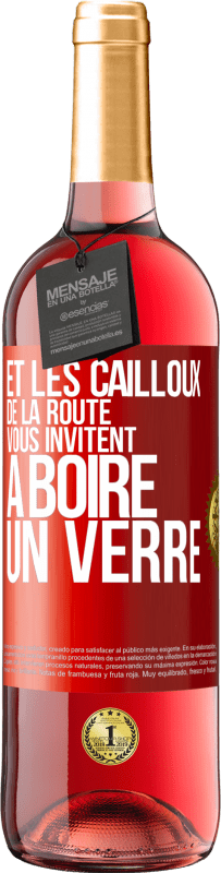 29,95 € Envoi gratuit | Vin rosé Édition ROSÉ Et les cailloux de la route vous invitent à boire un verre Étiquette Rouge. Étiquette personnalisable Vin jeune Récolte 2025 Tempranillo