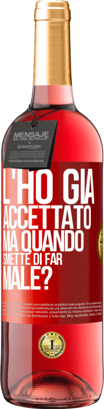 Spedizione Gratuita | Vino rosato Edizione ROSÉ L'ho già accettato, ma quando smette di far male? Etichetta Rossa. Etichetta personalizzabile Vino giovane Raccogliere 2023 Tempranillo