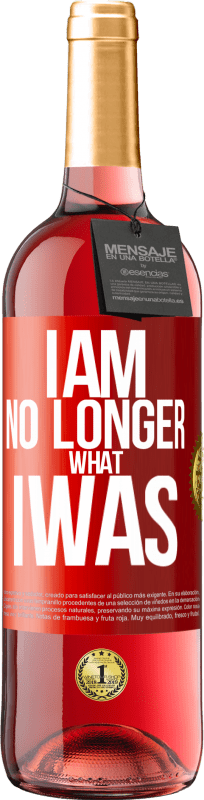 29,95 € Free Shipping | Rosé Wine ROSÉ Edition I am no longer what I was Red Label. Customizable label Young wine Harvest 2023 Tempranillo