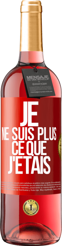 Envoi gratuit | Vin rosé Édition ROSÉ Je ne suis plus ce que j'étais Étiquette Rouge. Étiquette personnalisable Vin jeune Récolte 2023 Tempranillo