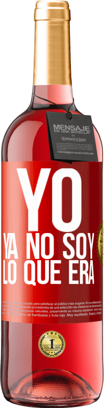 29,95 € Envío gratis | Vino Rosado Edición ROSÉ Yo ya no soy lo que era Etiqueta Roja. Etiqueta personalizable Vino joven Cosecha 2023 Tempranillo