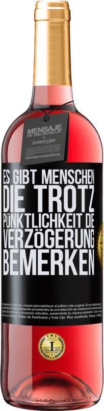 29,95 € | Roséwein ROSÉ Ausgabe Es gibt Menschen, die trotz Pünktlichkeit die Verzögerung bemerken Schwarzes Etikett. Anpassbares Etikett Junger Wein Ernte 2024 Tempranillo