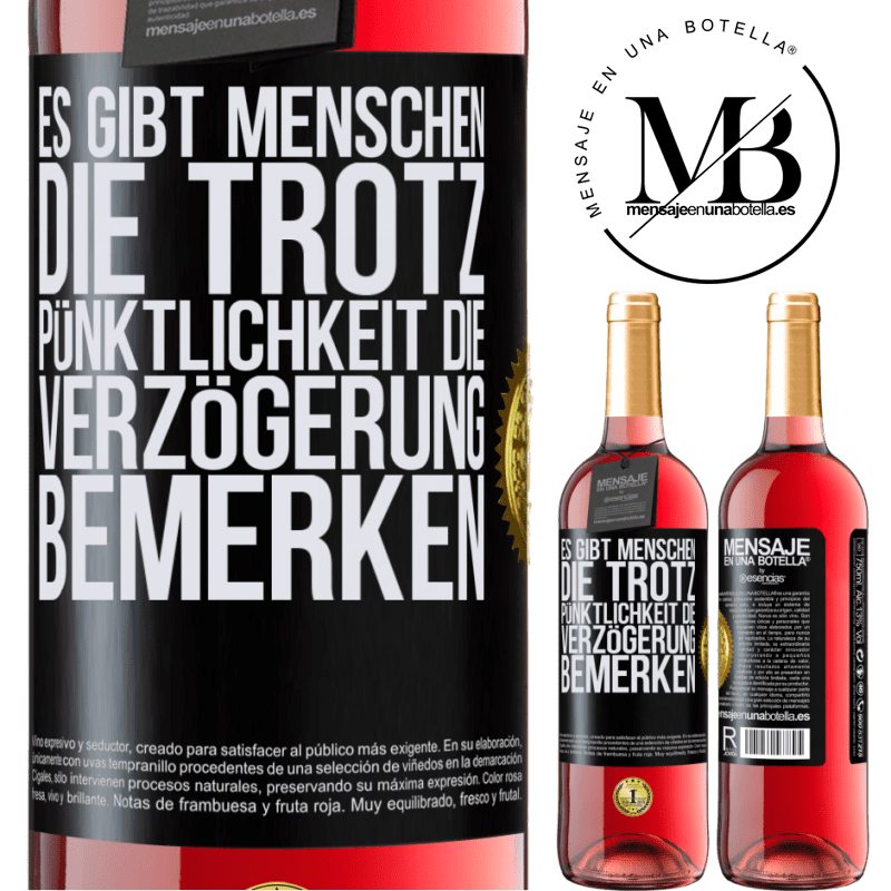 29,95 € Kostenloser Versand | Roséwein ROSÉ Ausgabe Es gibt Menschen, die trotz Pünktlichkeit die Verzögerung bemerken Schwarzes Etikett. Anpassbares Etikett Junger Wein Ernte 2024 Tempranillo