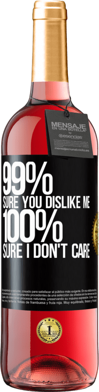 29,95 € | Rosé Wine ROSÉ Edition 99% sure you like me. 100% sure I don't care Black Label. Customizable label Young wine Harvest 2024 Tempranillo