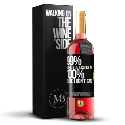 «あなたは私を好きだと99％確信しています。 100％気にしない» ROSÉエディション
