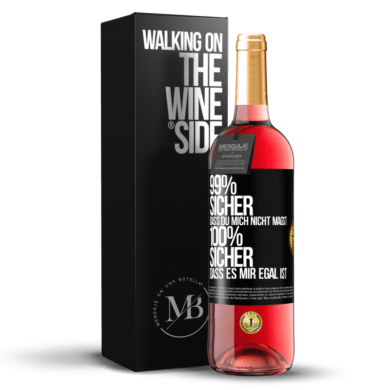 29,95 € Kostenloser Versand | Roséwein ROSÉ Ausgabe 99% sicher, dass du mich nicht magst 100% sicher, dass es mir egal ist Schwarzes Etikett. Anpassbares Etikett Junger Wein Ernte 2025 Tempranillo