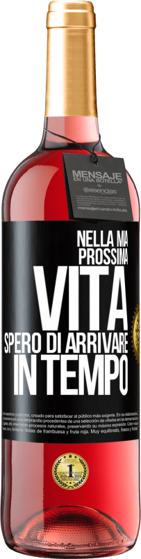 29,95 € | Vino rosato Edizione ROSÉ Nella mia prossima vita, spero di arrivare in tempo Etichetta Nera. Etichetta personalizzabile Vino giovane Raccogliere 2025 Tempranillo